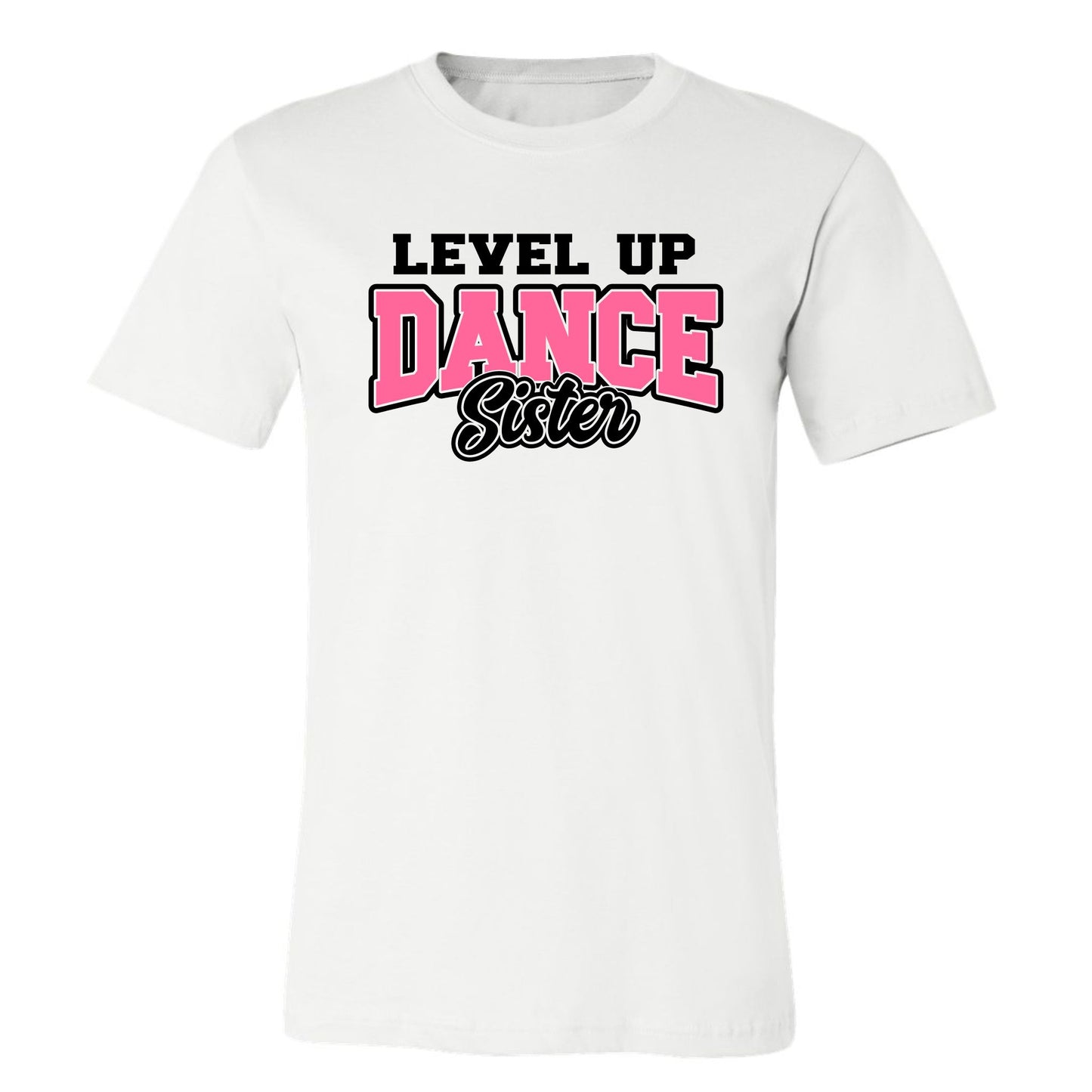 Level Up Dance Sister T-Shirt